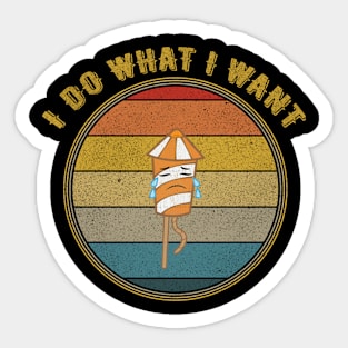 I Do What I Want Firecracker Crying Distressed Sticker